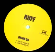 Ruff - Drink On / Uptown Vandal