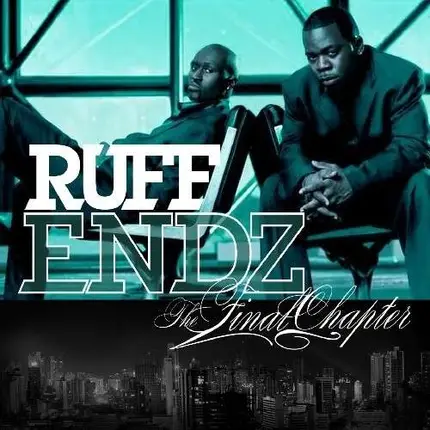 Ruff Endz - Final Chapter