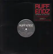 Ruff Endz - Someone to Love You