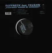 Ruffneck Feat. Yavahn - Everybody Wanna Be Somebody