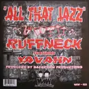 12'' - Ruffneck Featuring Yavahn - All That Jazz