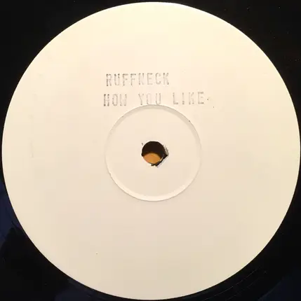 Ruffneck - How You Like