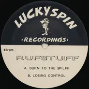 Rufstuff - Burn To The Spliff / Losing Control