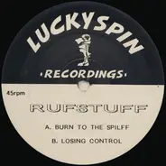 Rufstuff - Burn To The Spliff / Losing Control