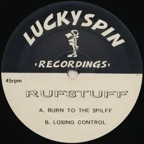 Rufstuff - Burn To The Spliff / Losing Control