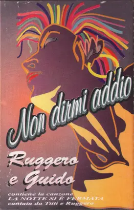 Ruggero E Guido - Non Dirmi Addio