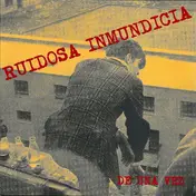 Ruidosa Inmundicia - De Una Vez