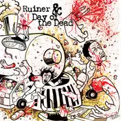 Ruiner - Ruiner & Day Of The Dead