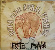 Rupa & The April Fishes - Este Mundo