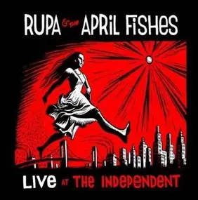 Rupa & the April Fishes - Live at the Independent