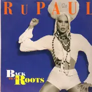 RuPaul - Back To My Roots