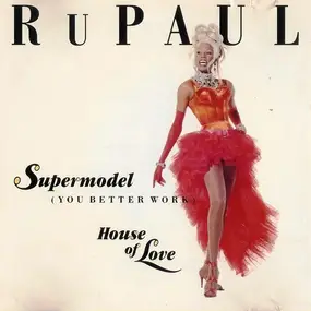 Ru Paul - Supermodel (You Better Work)