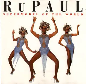 Ru Paul - Supermodel of the World
