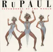 RuPaul - Supermodel Of The World