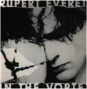 Rupert Everett - In The Vortex