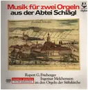LP - Rupert G. Frieberger, Ingemar Melchersson - Musik für zwei Orgeln aus der Abtei Schlägl - Gatefold
