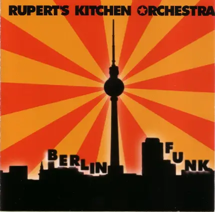 Rupert's Kitchen Orchestra - Berlin Funk