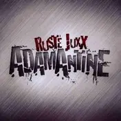 Ruste Juxx - Adamantine