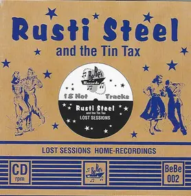 Rusti Steel & the Tin Tax - Lost Sessions