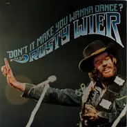 Rusty Wier - Don't It Make You Wanna Dance?