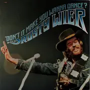LP - Rusty Wier - Don't It Make You Wanna Dance?