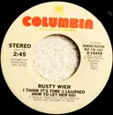 7inch Vinyl Single - Rusty Wier - I Think It's Time (I Learned How To Let Her Go)