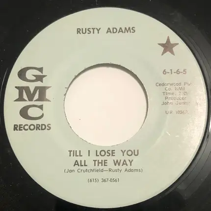 Rusty Adams - Till I Lose You All The Way / We're Two Lonely