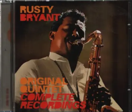 Rusty Bryant - Original Quintet Complete Recordings