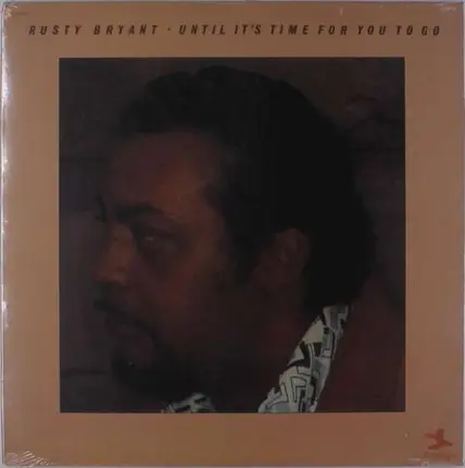 Rusty Bryant - Until It's Time for You to Go