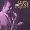 CD - Rusty Bryant - For The Good Times