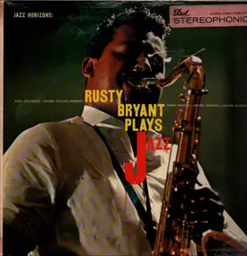 Rusty Bryant - Jazz Horizons: Rusty Bryant Plays Jazz