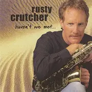 CD - Rusty Crutcher - Haven't We Met...