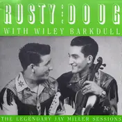 Rusty & Doug - The Legendary Jay Miller Sessions