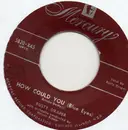 7inch Vinyl Single - Rusty Draper - How Could You (Blue Eyes) / Just Because