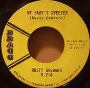 Rusty Gabbard - My Baby's Sweeter / Heartbreak Waltz