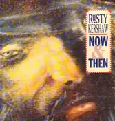 Rusty Kershaw - Now & Then