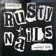 Rusty Nails - Breaking Up Somebody's Home