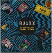 Rusty - Everything's Gonna Change (Remix)