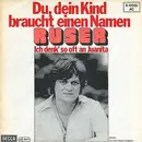 7inch Vinyl Single - Ruser - Du, Dein Kind Braucht Einen Namen