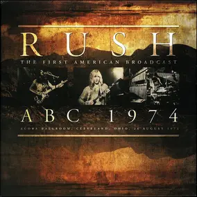 Rush - The First American Broadcast ABC 1974 Agora Ballroom, Cleveland, Ohio, 26 August 1974