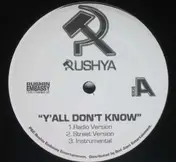 Rushya - Y'all Don't Know / Scrilla
