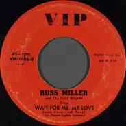 Russ Miller - I Sit In My Window / Wait For Me, My Love (Look Away, Look Away)