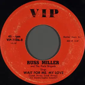 Russ Miller - I Sit In My Window / Wait For Me, My Love (Look Away, Look Away)