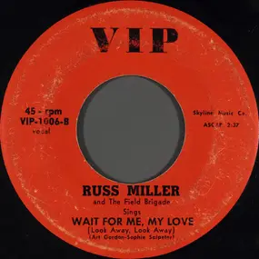 Russ Miller - I Sit In My Window / Wait For Me, My Love (Look Away, Look Away)