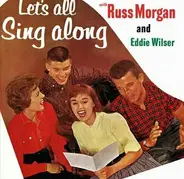 Russ Morgan , Eddie Wilser - Let's All Sing Along With Russ Morgan And Eddie Wilser