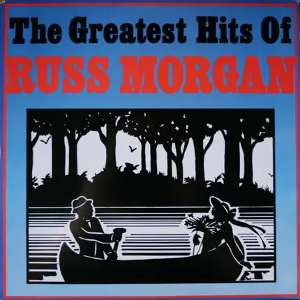Russ Morgan - The Greatest Hits Of Russ Morgan