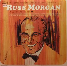 Russ Morgan - There Goes That Song Again / Russ Morgan's All Time Hits