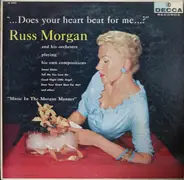 Russ Morgan And His Orchestra - ' . . . Does Your Heart Beat For Me . . . ?'