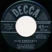 Russ Morgan And His Orchestra - Blue Christmas / The Mistletoe Kiss