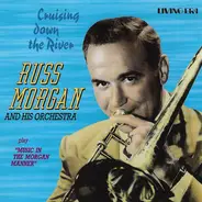 Russ Morgan And His Orchestra - Cruising Down The River